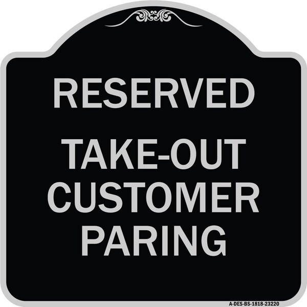 Reserved Take-Out Customer Parking Heavy-Gauge Aluminum Architectural Sign, 18" x 18", BS-1818-23220